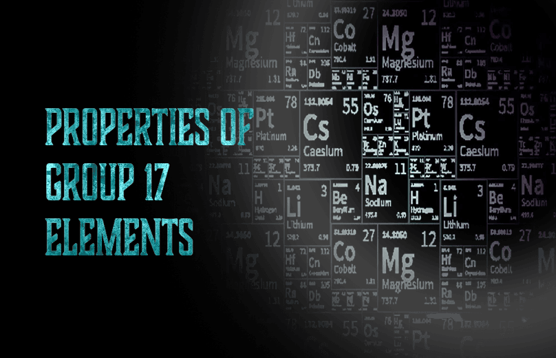 Properties of Group 17 Elements