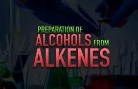 Preparation of Alcohols from Alkenes